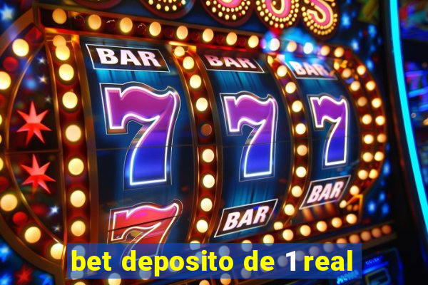 bet deposito de 1 real